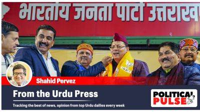 Narendra Modi - Shahid Pervez - From the Urdu Press: ‘Uttarakhand UCC to test waters before national push’, ‘BJP moves leave INDIA splintered’ - indianexpress.com - India - city New Delhi