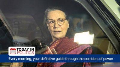 Today in Politics: Sonia Gandhi to file RS poll nomination, INDIA alliance future hangs in the balance