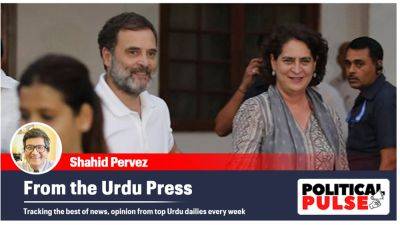 Rahul Gandhi - Rae Bareli - Indira Gandhi - Shahid Pervez - From the Urdu Press: ‘Priyanka, Rahul to be Congress double engine in Parliament’, ‘Mahayuti rumblings amid MVA rise’ - indianexpress.com - India - city Mumbai